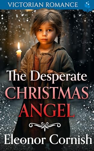 The Desperate Christmas Angel (By: Eleonor Cornish) cover