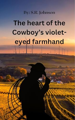 The Heart of the cowboy's Violet-Eyed Farmhand cover