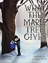 What the Maple Tree Gives