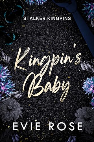 Kingpin's Baby (By: Evie Rose) cover