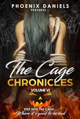 The Cage Chronicles VI (By: Phoenix Daniels,Sonja B.,Francesca Penn,Kassanna,Kelly Violet,Ancelli,Cereza) cover
