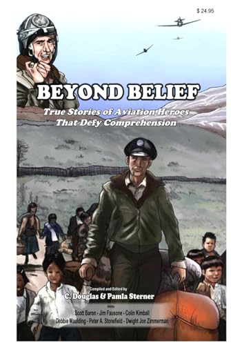 True Stories of Aviation Heroes That Defy Comprehension book cover
