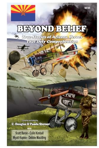 True Stories of Arizona Heroes That Defy Comprehension book cover