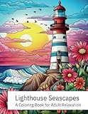 Lighthouse Seascapes: A Coloring Book for Adult Relaxation