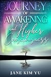 Journey of Awakening and Higher Consciousness