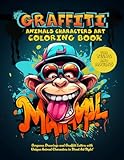 The Graffiti Animals Characters Art Coloring Book for Adults and Teens:: Gorgeous drawing, Graffiti letters, fonts and unique Characters Animals in street art style!