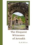 The Eloquent Witnesses of Artsakh: Journal showcasing the historical and cultural heritage of Artsakh through pictures/ 80 pages, 7 x 10
