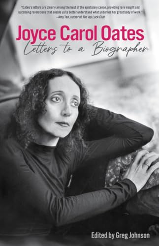 Joyce Carol Oates: Letters to a Biographer (With: Greg Johnson) cover