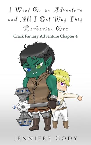 I Went on an Adventure and All I Got Was This Barbarian Orc: Crack Fantasy Adventure Chapter 4 book cover