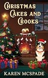 Christmas Cakes and Crooks: A Sinclair Sisters Christmas Cozy Mystery Romance