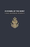 A Hymnal of the Heart: One Hundred Hymns
