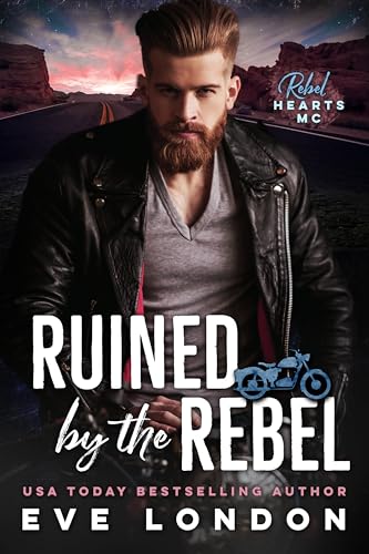 Ruined by the Rebel (By: Eve London) cover