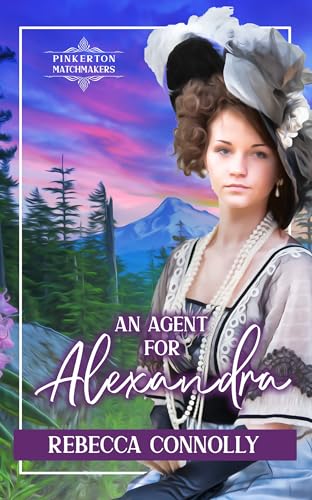 An Agent for Alexandra (By: Rebecca Connolly) cover