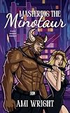 Mastering the Minotaur