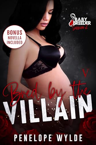 Bred by the Villain (By: Penelope Wylde) cover