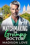 Matchmaking the Grumpy Doctor