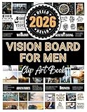 Vision Board Clip Art Book For Men: Create Motivational & Powerful Vision Board From 400+ Supplies (Pictures, Quotes and Affirmations) | Reach Your Full Potential