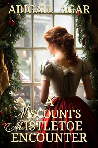 A Viscount's Mistletoe Encounter (By: Abigail Agar) cover