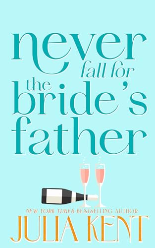 Never Fall for the Bride's Father book cover