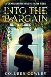 Into the Bargain: A Clandestine Magic Fairy Tale