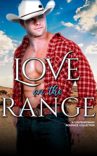 Love On The Range: A Cowboy Romance Anthology book cover