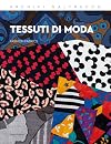 Tessuti di moda-Fashion fabrics. Archivi Galtrucco