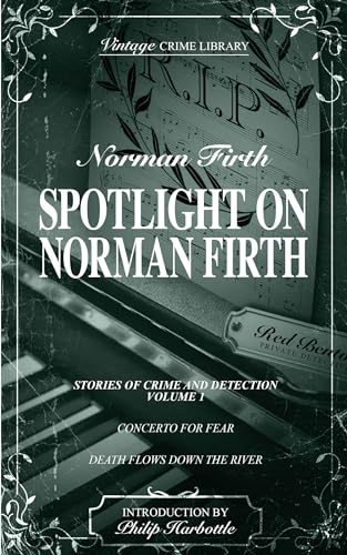 Spotlight on Norman Firth Volume One - Stories of Crime and Detection book cover