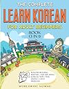 The Complete Learn Korean For Adult Beginners Book (3 in 1): Master Reading, Writing, And Speaking Korean With This Simple 3 Step Process