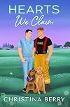 Hearts We Claim: A Steamy MM Dog Dads Firefighter Romance (Hearts of Texas Book 3)