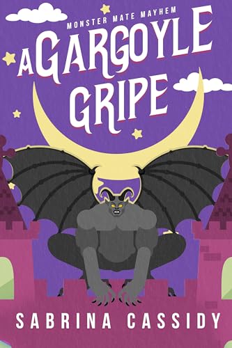 A Gargoyle Gripe (By: Sabrina Cassidy) cover