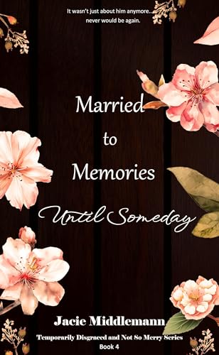 Married to Memories Until Someday: Book 4 cover