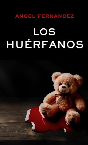 LOS HUÉRFANOS. Una novela negra con un final que no verás venir.