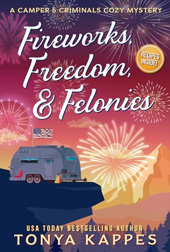 Fireworks, Freedom, & Felonies cover