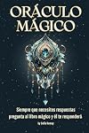 Oráculo Mágico: Siempre que necesites respuestas pregunta al Libro Mágico y él te responderá