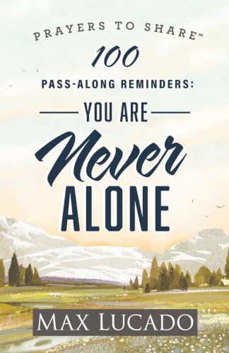 Prayers to Share 100 Pass-along Reminders: You Are Never Alone book cover