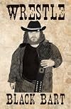 Wrestle Black Bart