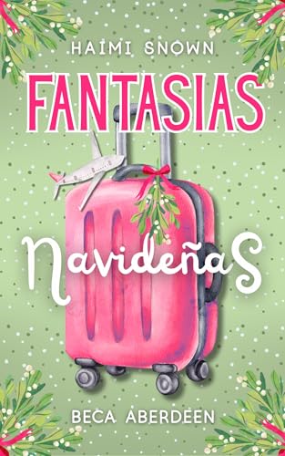 Fantasías Navideñas. Una Comedia romántica donde él cumplirá todas sus fantasías.: