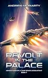 Revolt in the Palace: Adventures of a Jump Space Accountant Book 7