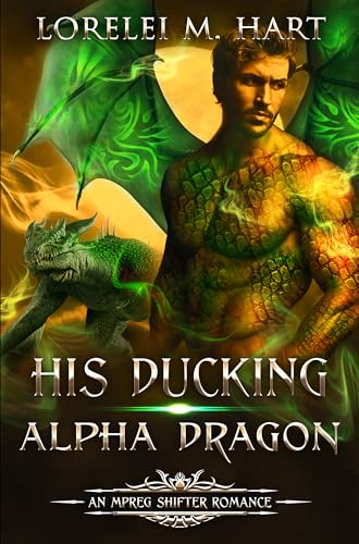 His Ducking Alpha Dragon (By: Lorelei M. Hart) cover
