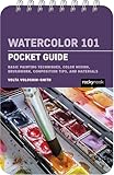 Watercolor 101: Pocket Guide
