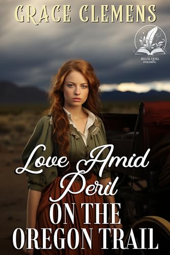 Love Amid Peril on the Oregon Trail (By: Grace Clemens) cover