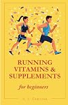 Running Vitamins and Supplements for Beginners