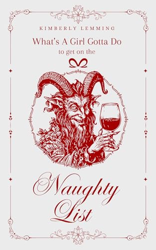What's A Girl Gotta Do To Get On The Naughty List? book cover