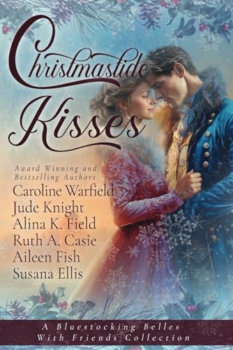 Christmastide Kisses: A Bluestocking Belles with Friends Collection cover