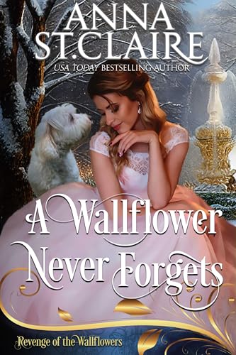 A Wallflower Never Forgets: (By: Anna St. Claire) cover
