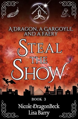 A Dragon, a Gargoyle, and a Faery Steal the Show book cover
