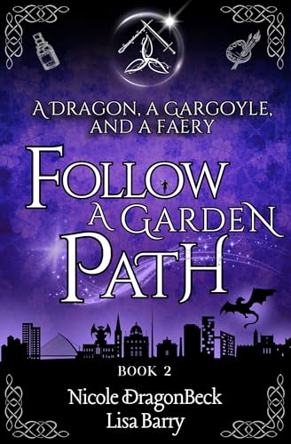 A Dragon, a Gargoyle, and a Faery Follow A Garden Path cover
