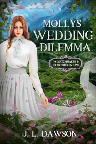 Molly's Wedding Dilemma (By: J L Dawson) cover