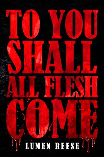 To You Shall All Flesh Come book cover