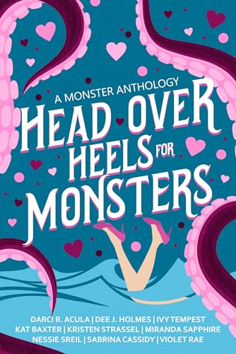 Head Over Heels For Monsters: A Valentine's Monster Anthology book cover